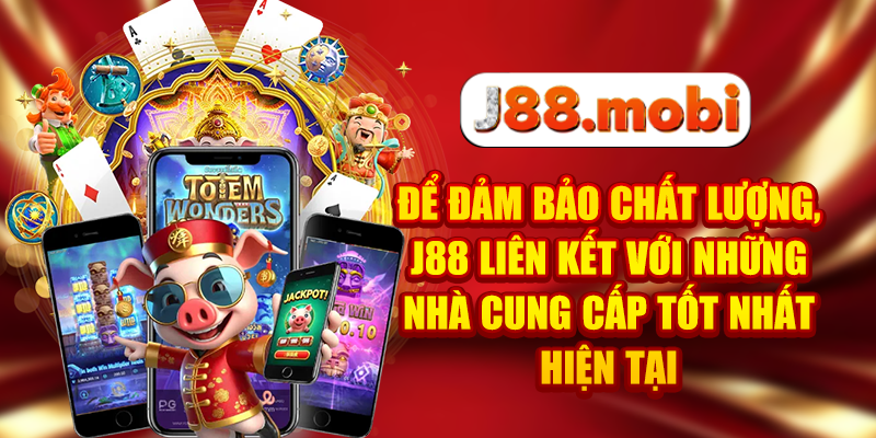 Nổ Hũ J88 Quay Slot Đổi Đời, Trúng Jackpot Lớn Không Tưởng Để đảm bảo chất lượng, J88 liên kết với những nhà cung cấp tốt nhất